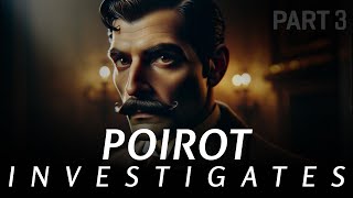 Agatha Christie’s Poirot Investigates 1924  Audiobook part 3 🕵️‍♂️🎧 [upl. by Ayouqes369]