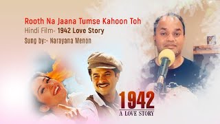 Rooth Na Jaana Tumse Kahoon Toh by Narayana Menon  From Movie 1942 A Love Story  Kumar Sanu [upl. by Ydner]