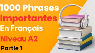 1000 phrases en français A2  Partie 1 1 à 50 [upl. by Attennaej]