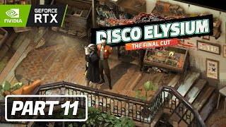 Disco Elysium The Final Cut  PART 11  Gameplay  Walkthrough PC [upl. by Aener]