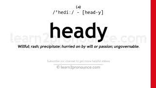 Pronunciation of Heady  Definition of Heady [upl. by Jacqui]