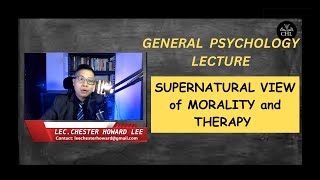 GENERAL PSYCHOLOGY LECTURE SUPERNATURAL VIEW OF MORALITY AND THERAPY [upl. by Anilec]