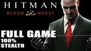 Hitman Blood Money【FULL GAME】100 stealth  LONGPLAY [upl. by Jone435]