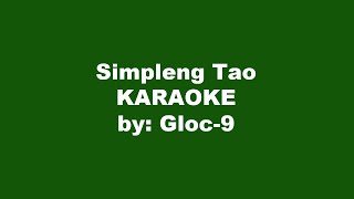 Gloc 9 Simpleng Tao Karaoke [upl. by Aelaza]