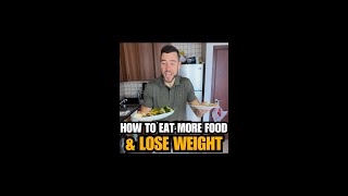 Eat More Food Lose Weight [upl. by Rillis431]