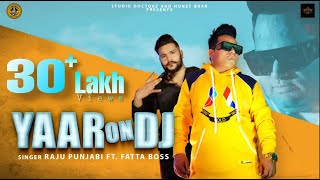 Yaar On Dj  Raju Punjabi  Fatta Boss  New Haryanvi Songs Haryanavi 2020  Latest Songs2020 [upl. by Naic]