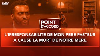 POINT DACCORD  LIRRESPONSABILITE DE MON PERE PASTEUR A CAUSE LA MORT DE NOTRE MERE [upl. by Keven]