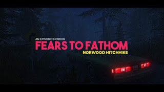 Fears To Fathom Episode 2  Northwood Hitchhike  No Commentary  Full Walkthrough [upl. by Ansel]