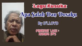 LAGU KUSUKA quotAPA SALAH DAN DOSAKUquot By DLLOYD  LAGU LEGEND EPS 37 [upl. by Htebarual959]