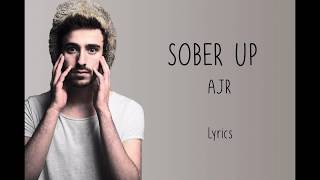 AJR  Sober up  Lyrics [upl. by Mcquillin11]