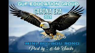 GARONA ERA  GUF EDUCATION GROUP MINI BOUBOU SONG  IKSHAN FT JEHKS  ADE TRACKZ PRODUCTION  2024 [upl. by Arlie883]