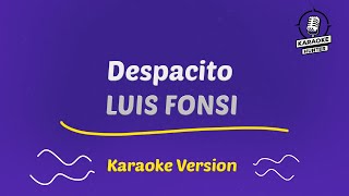 Luis Fonsi  Despacito Karaoke version [upl. by Enitnatsnoc]