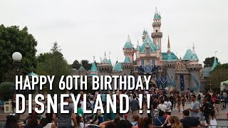 Happy 60th Birthday Disneyland Diamond Celebration 7172015 [upl. by Eiuqnom]