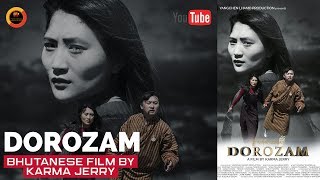 BHUTANESE MOVIE DOROZAM  BY KARMA JERRY [upl. by Atsillak]