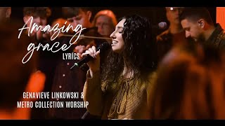 Amazing Grace My Chains Are Gone hymn  Lyrics  Genavieve Linkowski amp Metro Collection Worship [upl. by Yablon]