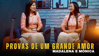 LANÇAMENTO DO 4ºCD  PROVAS DE UM GRANDE AMOR  MADALENA E MÔNICA CLIPE OFICIAL [upl. by Ettenna463]