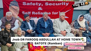 DR FAROOQ ABDULLAH AT HOME TOWN🏡 BATOTE Ramban  Development Meeting  EXcm  Shadab Bhat vlogs [upl. by Eleirbag]