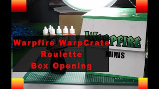 Warpfire WarpCrate Roulette Box Opening and Picking a Mini For the Competition [upl. by Letisha]