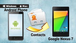 How to CopyTransfer Contacts from Android Phone to Google Nexus 7 II [upl. by Duyne951]