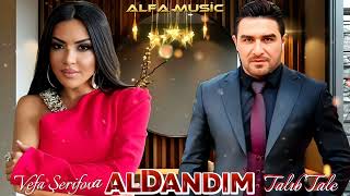 Vefa Şerifova amp Talıb Tale  Aldandım 2024  Yeni Remix Mahnılar Parnoy Music [upl. by Loren]