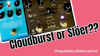 Can the Walrus Slöer do the Strymon Cloudburst Ensemble Mode shootout stereo reverb choose [upl. by Austina]