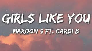 Maroon 5  Girls Like You Lyrics ft Cardi B [upl. by Ilocin]