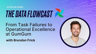 From Task Failures to Operational Excellence at GumGum with Brendan Frick [upl. by Ellehcsar]