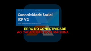 Conectividade Social ICP V2 Travando e Não Conclui [upl. by Nnylear251]