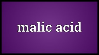 Malic acid Meaning [upl. by Niliram]