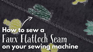 How to Sew a Flatlock Seam With a Sewing Machine  Faux Flatlock [upl. by Eerbua]