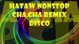 ILOCANO SONG HATAW NONSTOP CHA CHA REMIX DISCO [upl. by Rainger647]