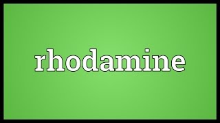 Rhodamine Meaning [upl. by Mansfield]