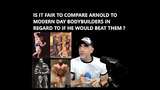 COULD ARNOLD SCHWARZENEGGER BEAT MODERN BODYBUILDERS A FAIR COMPARISON ArnoldSchwarzenegger [upl. by Ronoh540]