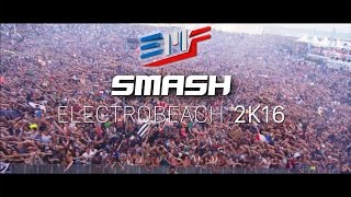 SMASH Electrobeach 2K16  EMF Anthem Official VIDEO [upl. by Cousins]