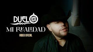 Duelo  Mi Realidad  Video Oficial [upl. by Paxton82]