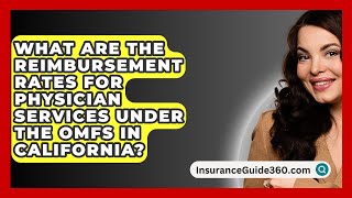 What Are the Reimbursement Rates for Physician Services Under the OMFS in California [upl. by Dutchman]