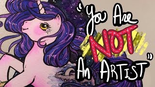 You Are NOT An Artist [upl. by Oidacra]