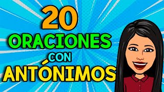 20 ORACIONES con ANTÓNIMOS [upl. by Ronalda]