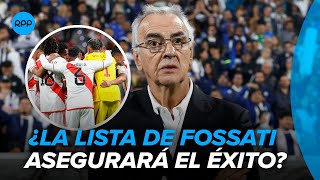 Selección Peruana ¿Fossati aseguró el éxito con su lista de convocados [upl. by Oznola]