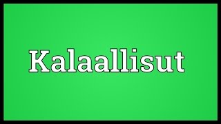 Kalaallisut Meaning [upl. by Bergmann]