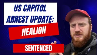 US Capitol Arrest Update Healion SENTENCED [upl. by Letch]