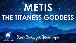 Bedtime Sleep Stories  ❤️ Metis the Titaness Goddess 👑  Sleep Story for Grown Ups Greek Mythology [upl. by Cyrill]