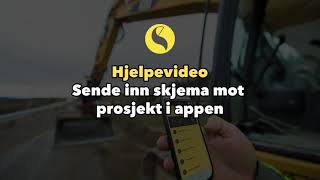 Hjelpevideo Send inn skjema mot prosjekt i appen [upl. by Buller]