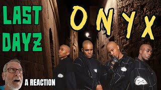 Onyx  Last Dayz  A Reaction [upl. by Talie254]