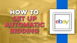 How To Set Up Automatic Bidding On eBay Quick Tutorial [upl. by Gnoht]