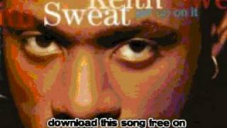 keith sweat  For You You Got Everything  Get Up on it [upl. by Idnic]