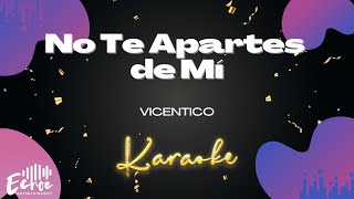 Vicentico  No Te Apartes de Mí Versión Karaoke [upl. by Tabby]