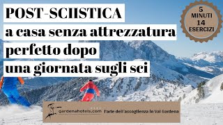 POST SCIISTICA  5 MINUTI 14 ESERCIZI  rilassa i muscoli dopo lo sci  da fare dopo ogni sciata [upl. by Tirrell]