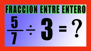 ✅👉 División de Fracciones entre Enteros ✅ Dividir un numero entero entre una fracción [upl. by Elora]