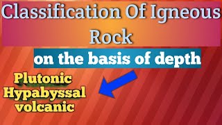 Classification of igneous rock  Hindi  On the basis of depth  Plutonic volcanic  Hypayssal [upl. by Nnylsoj]